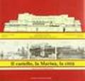 Il castello, la marina, la città. Catalogo della mostra documentaria