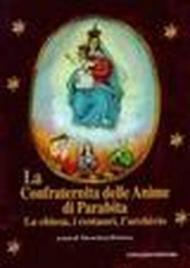 La Confraternita delle Anime di Parabita. La chiesa, i restauri, l'archivio