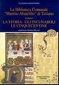 La Biblioteca comunale «Martino Abatelillo» di Taviano. 1.La storia, gli incunaboli, le cinquecentine