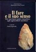 Il fare e il suo senso. Dai cacciatori paleomesolitici agli agricoltori neolitici