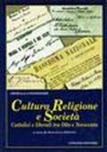 Cultura, religione e società. Cattolici e liberali tra Otto e Novecento
