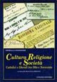 Cultura, religione e società. Cattolici e liberali tra Otto e Novecento