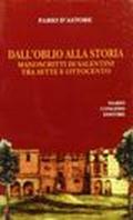 Dall'oblio alla storia. Manoscritti di salentini tra Sette e Ottocento