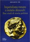 Imperialismo romano e imitatio Alexandri. Due studi di storia politica
