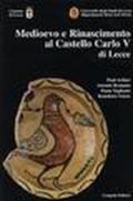 Medioevo e Rinascimento al Castello Carlo V di Lecce