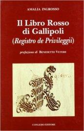 Il libro rosso di Gallipoli. Registro de privileggi