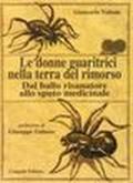 Le donne guaritrici nella terra del rimorso. Dal ballo risanatore allo sputo medicinale