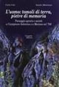 L'uomo: tomoli di terra, pietre di memoria. Paesaggio agrario e società a Carpignano Salentino e a Martano nel '700