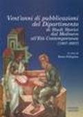 Vent'anni di pubblicazioni del Dipartimento di studi storici dal Medioevo all'età contemporanea (1987-2007)