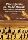 Pace e guerra nel Medio Oriente in età moderna e contemporanea. Atti del Convegno Sesamo (Lecce, 2004)