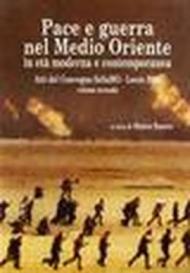 Pace e guerra nel Medio Oriente in età moderna e contemporanea. Atti del Convegno Sesamo (Lecce, 2004)