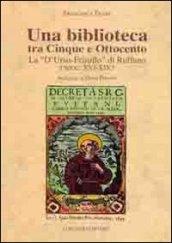 Una biblioteca tra cinque e Ottocento. La «D'Urso-Frisullo» di Ruffano sec (XVI-XIX)