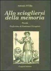 Allo sciogliersi della memoria. Poesie