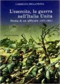 L'esercito, la guerra nell'Italia unita. Storia di un ufficiale (18711931)
