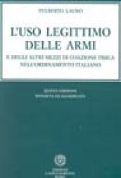 L'uso legittimo delle armi e degli altri mezzi di coazione fisica nell'ordinamento italiano