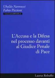 L' accusa e la difesa nel processo davanti al giudice penale di pace