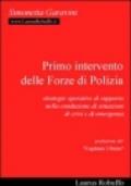 Primo intervento delle forze di polizia. Strategie operative di supporto nella conduzione di situazioni di crisi ed emergenza