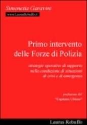 Primo intervento delle forze di polizia. Strategie operative di supporto nella conduzione di situazioni di crisi ed emergenza