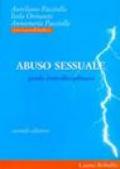Abuso sessuale. Una guida per psicologi, giuristi, educatori, assistenti sociali, forze di polizia, insegnanti, genitori