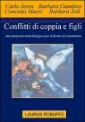 Conflitti di coppia e figli. Una proposta metodologica per il lavoro di consulenza