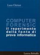 Computer forensic. Il reperimento della fonte di prova informatica