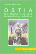 Ostia. Tra storia e cultura-Between history and culture