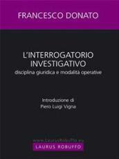 L'interrogatorio investigativo. Disciplina giuridica e modalità operative