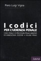 I codici per l'udienza penale. Codici penale e di procedura penale annotati: 1