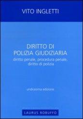 Diritto di polizia giudiziaria. Diritto penale, procedura penale, diritto di polizia