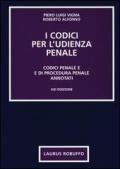 I codici per l'udienza penale. Codici penale e di procedura penale annotati