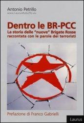 Dentro le BR-PCC. La storia delle «nuove» Brigate Rosse raccontata con le parole dei terroristi