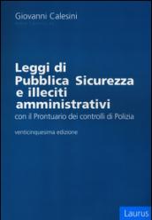 Leggi di pubblica sicurezza e illeciti amministrativi. Con il prontuario dei controlli di polizia