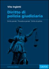 Diritto di polizia giudiziaria. Diritto penale, procedura penale, diritto di polizia