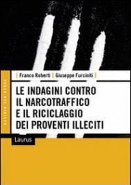 Le indagini contro il narcotraffico e il riciclaggio dei proventi illeciti