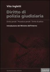 Diritto di polizia giudiziaria. Diritto penale, procedura penale, diritto di polizia