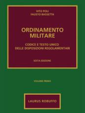 Ordinamento militare. 1: Codice e testo unico delle disposizioni regolamentari