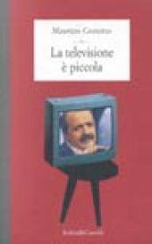 La televisione è piccola