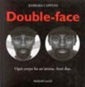 Double face. Ogni corpo ha un'anima. Anzi due