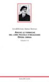 Anche le formiche nel loro piccolo s'incazzano. Opera omnia