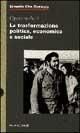 Opere scelte. Vol. 2: La trasformazione politica, economica e sociale.
