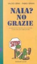 Naia? No, grazie. Un esercito di mestiere, con le donne, e non una leva obbligatoria