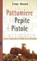 Pattumiere, pepite e pistole