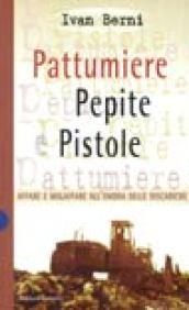 Pattumiere, pepite e pistole