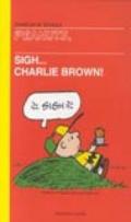 Sigh... Charlie Brown!