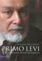 Primo Levi o la tragedia di un ottimista