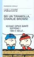 Sei un tiramolla, Charlie Brown!!