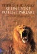 Se un leone potesse parlare. L'intelligenza animale e l'evoluzione della coscienza