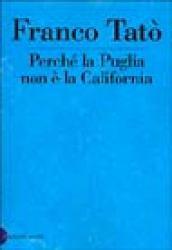 Perché la Puglia non è la California