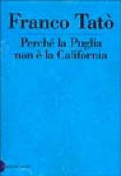 Perché la Puglia non è la California