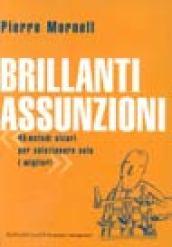 Brillanti assunzioni. 45 metodi sicuri per selezionare solo i migliori